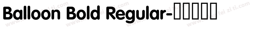 Balloon Bold Regular字体转换